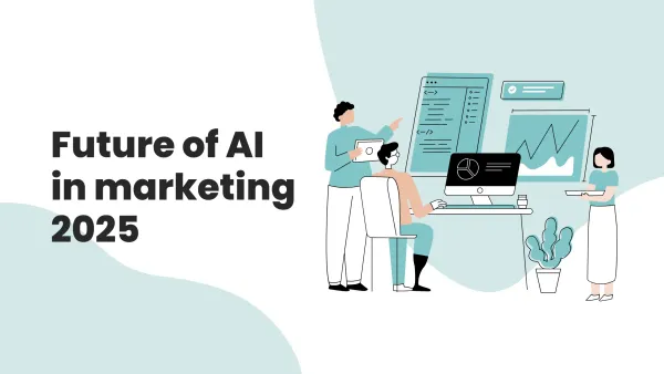 Future of AI in marketing 2025