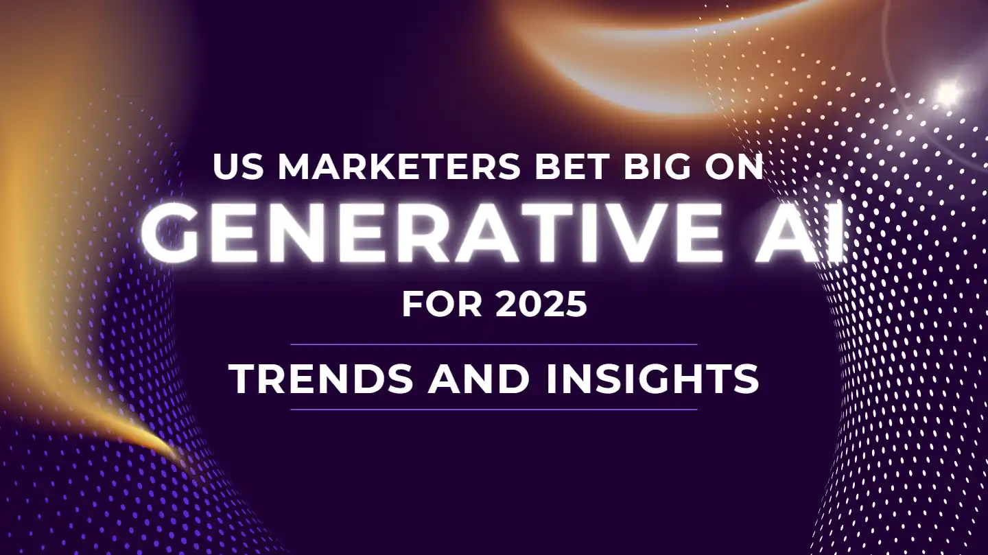 US marketers bet big on Generative AI for 2025: trends and insights