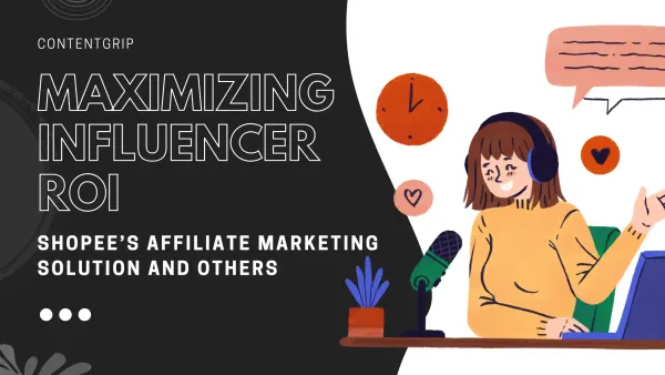 Maximizing influencer ROI: Shopee’s affiliate marketing solution