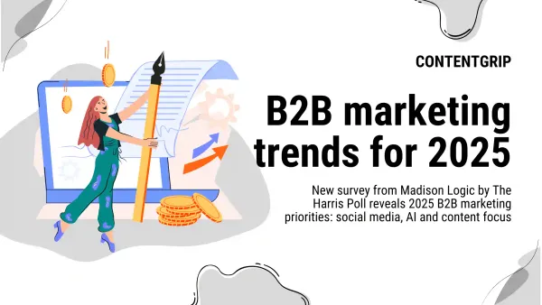 B2B marketing trends for 2025: social media, AI, and content focus