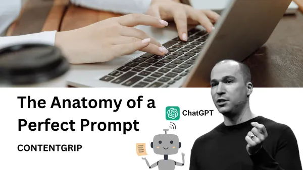 Anatomy of a perfect prompt: how marketers and content creators can get better AI-generated content