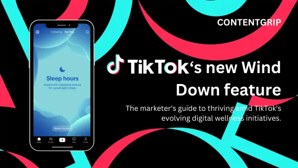 Navigating marketing in TikTok's new bedtime boundaries