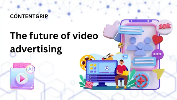 The future of video advertising